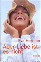 Eva Herman - Aber Liebe ist es nicht