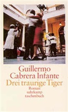 Guillermo Cabrera Infante - Drei traurige Tiger