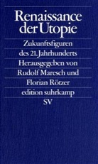 Rudolf Maresch, Florian Rötzer - Renaissance der Utopie