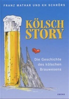 Franz Mathar, Karl-Heinz Schrörs - Die Kölsch Story