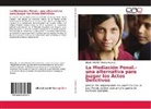 BELEN CRISTINA Medina Pazmiño - La Mediación Penal.- una alternativa para juzgar los Actos Delictivos