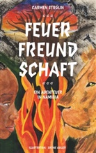 Carmen Strölin - Feuerfreundschaft