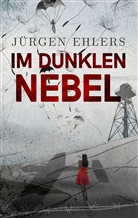 Jürgen Ehlers - Im dunklen Nebel