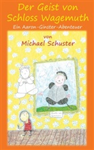 Michael Schuster - Der Geist von Schloss Wagemuth