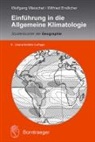 Wilfried Endlicher, Wolfgan Weischet, Wolfgang Weischet - Einführung in die Allgemeine Klimatologie