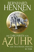 Bernhard Hennen - Die Chroniken von Azuhr - Der träumende Krieger