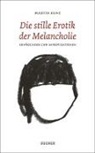 Martin Kunz, Martinc Kunz - Die stille Erotik der Melancholie