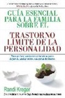 Randi Kreger - Guía esencial para la familia sobre el trastorno límite de la personalidad : nuevas herramientas y técnicas para dejar de andar sobre cáscaras de huevo