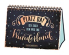 Grafik Werkstatt, Grafik Werkstatt, GRAFIK WERKSTATT Das Original - Platz da! ich such den Weg ins Wunderland.