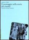 Federico Vitella - Il montaggio nella storia del cinema. Tecniche, forme, funzioni