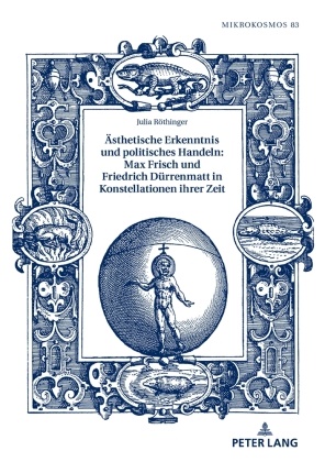 Julia Röthinger, Frieder von Ammon, Frieder von Ammon - Ästhetische Erkenntnis und politisches Handeln: Max Frisch und Friedrich Dürrenmatt in Konstellationen ihrer Zeit