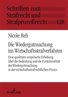 Nicole Reh - Die Wiedergutmachung im Wirtschaftsstrafverfahren