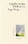Brigitte Röben - Ein bunter Regenbogen