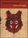 Helen Humphreys - Cani selvaggi