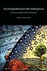 Barbara Herrnstein Smith - Practicing Relativism in the Anthropocene