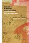 Efisio Pitzalis - Esercizi di scrittura architettonica. Paradigmi, modelli, paradossi-Architectonic writing exercises. Paradigms, models, paradoxes