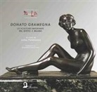 L. Palmisano - Donato Gramegna. Lo scultore emigrante tra Bitetto e Milano. Ediz. italiana, inglese, francese e tedesca