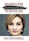 Inci Ertugrul - Sessizlige Konusanlar Susanlar