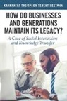 Krakrafaa Thompson Tenent Bestman - How Do Businesses and Generations Maintain Its Legacy?