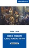 Pietro Leone - Come è cambiato il rito romano antico