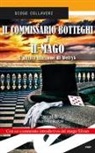 Diego Collaveri - Il commissario Botteghi e il Mago. L'ultima illusione di Wetryk