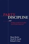 Shaun Bowler, David Matthew Farrell, Richard S. Katz - Party Discipline and Parliamentary Government
