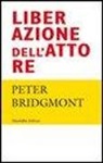 Peter Bridgmont - Liberazione dell'attore