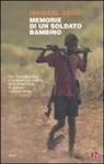 Ishmael Beah - Memorie di un soldato bambino