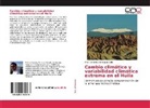 Efraín Antonio Domínguez Calle - Cambio climático y variabilidad climática extrema en el Huila