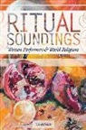Sarah Weiß - Ritual Soundings: Women Performers and World Religions