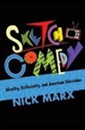 Nick Marx - Sketch Comedy