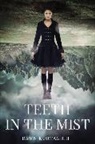 Dawn Kurtagich, Kurtagich Dawn - Teeth in the Mist