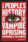 Raymond A Villareal, Raymond A. Villareal - A People's History of the Vampire Uprising