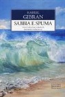 Kahlil Gibran, M. Clementi - Sabbia e spuma. Testo inglese a fronte