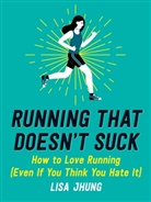 Lisa Jhung - Running That Doesn't Suck