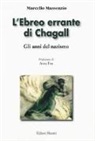 Marcello Massenzio - L'ebreo errante di Chagall. Gli anni del nazismo