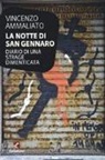 Vincenzo Ammaliato - La notte di san Gennaro. Diario di una strage dimenticata