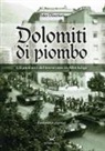Peter Disertori - Dolomiti di piombo. Gli anni neri del terrorismo in Alto Adige