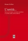 Mauro Del Bue - L'unità... Storia di divisioni, scissioni, espulsioni e sconfitte della sinistra italiana