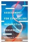 Stephen P Greggo, Stephen P. Greggo - Assessment for Counseling in Christian Perspective