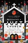 Dennis Edwards, Adam L Gustine, Adam L. Gustine - Becoming a Just Church