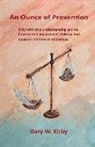 Gary W. Kirby - An Ounce of Prevention: Volume 1