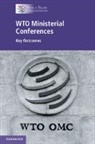 World Trade Organization Secretariat, World Trade Organization - Wto Ministerial Conferences
