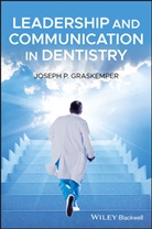 Joseph P Graskemper, Joseph P. Graskemper, Joseph P. (Stony Brook University Graskemper, Jp Graskemper, Graskemper Joseph P. - Leadership and Communication in Dentistry