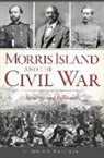 Russell Horres, C Russell Horres Jr, C. Russell Horres Jr - Morris Island and the Civil War