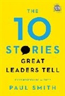 Paul Smith - The 10 Stories Great Leaders Tell