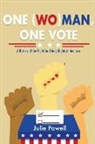 Julie Powell - One (Wo)Man, One Vote: A History of the Fight for Voting Rights in America Volume 1