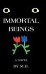 M. D. - Immortal Beings