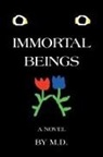 M. D. - Immortal Beings