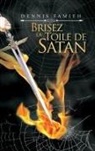 Dennis Famieh - Brisez La Toile de Satan